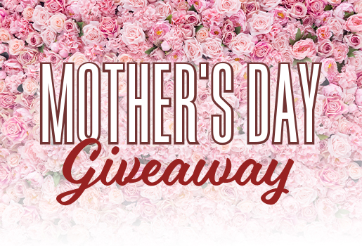 MOTHER'S DAY GIVEAWAY